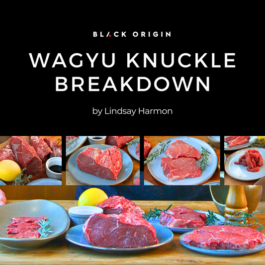 Black Origin Wagyu Knuckle Breakdown